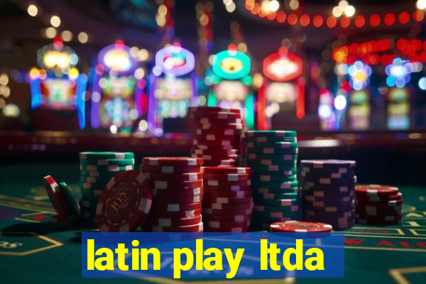 latin play ltda